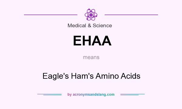 What does EHAA mean? It stands for Eagle`s Ham`s Amino Acids