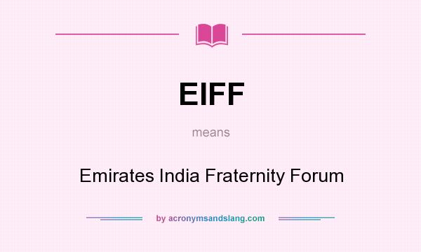 What does EIFF mean? It stands for Emirates India Fraternity Forum
