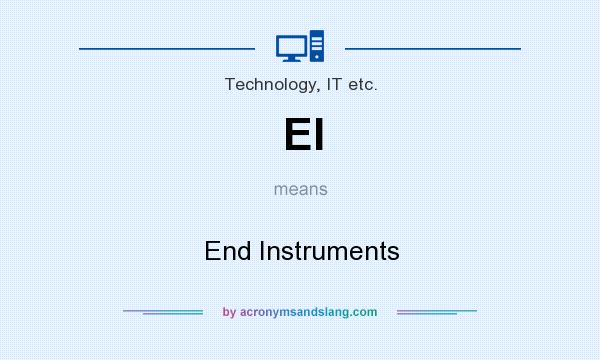 What does EI mean? It stands for End Instruments