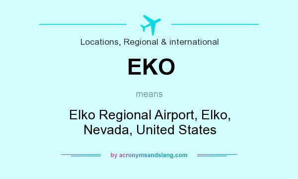 What does EKO mean? It stands for Elko Regional Airport, Elko, Nevada, United States
