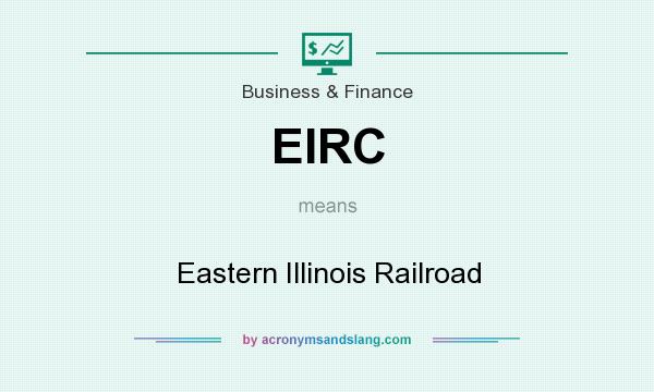 What does EIRC mean? It stands for Eastern Illinois Railroad