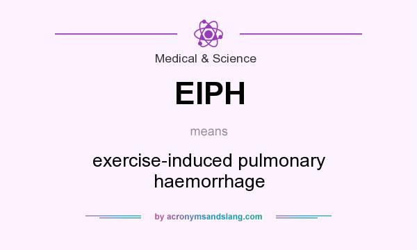 What does EIPH mean? It stands for exercise-induced pulmonary haemorrhage