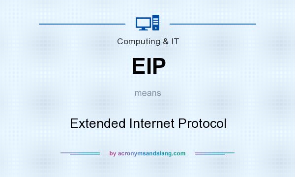 What does EIP mean? It stands for Extended Internet Protocol
