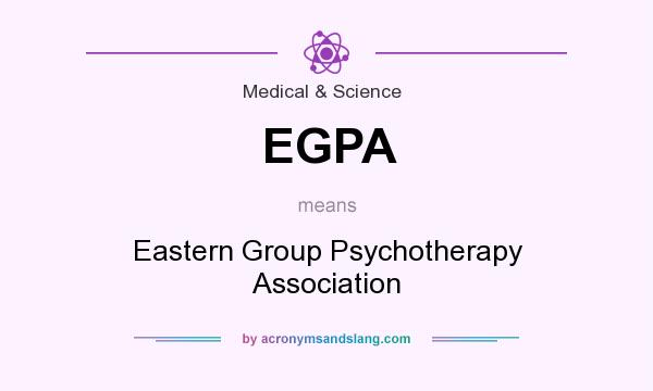 What does EGPA mean? It stands for Eastern Group Psychotherapy Association