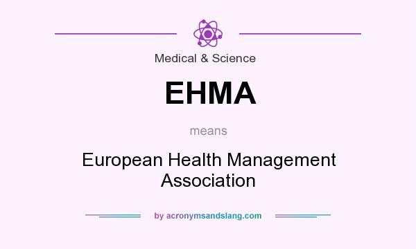 What does EHMA mean? It stands for European Health Management Association