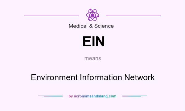 What does EIN mean? It stands for Environment Information Network