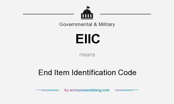 What does EIIC mean? It stands for End Item Identification Code