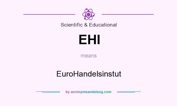 What does EHI mean? It stands for EuroHandelsinstut