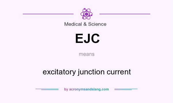 What does EJC mean? It stands for excitatory junction current