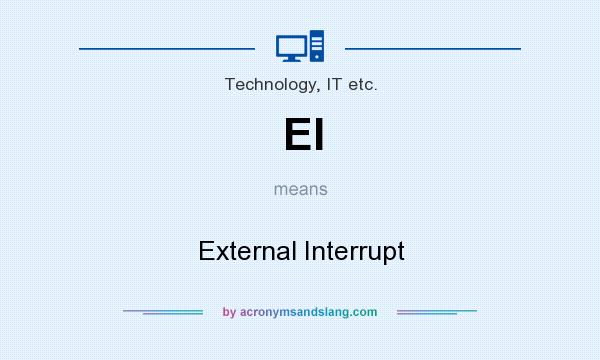 What does EI mean? It stands for External Interrupt