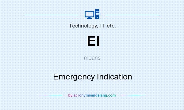 What does EI mean? It stands for Emergency Indication