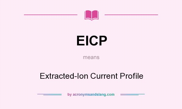 What does EICP mean? It stands for Extracted-Ion Current Profile