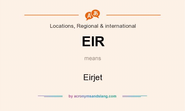 What does EIR mean? It stands for Eirjet