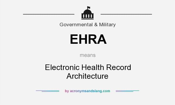 What does EHRA mean? It stands for Electronic Health Record Architecture