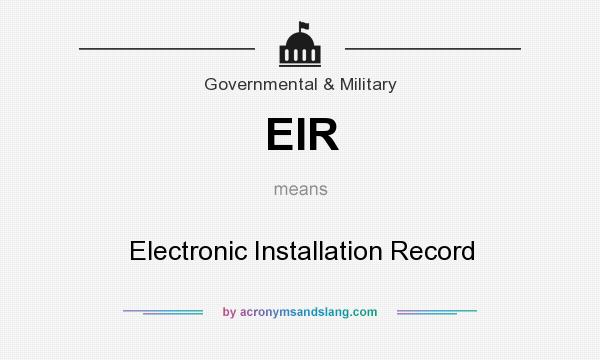 What does EIR mean? It stands for Electronic Installation Record