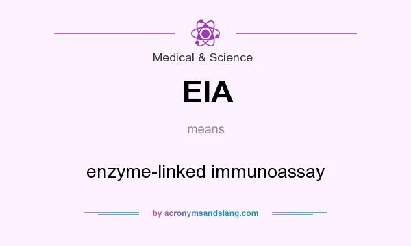 What does EIA mean? It stands for enzyme-linked immunoassay