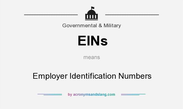 What does EINs mean? It stands for Employer Identification Numbers