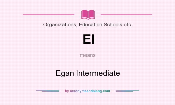 What does EI mean? It stands for Egan Intermediate
