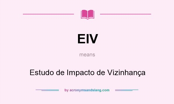 What does EIV mean? It stands for Estudo de Impacto de Vizinhança