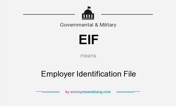 What does EIF mean? It stands for Employer Identification File