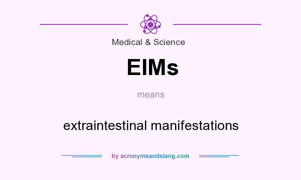 What does EIMs mean? It stands for extraintestinal manifestations