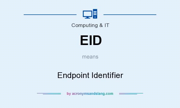 What does EID mean? It stands for Endpoint Identifier