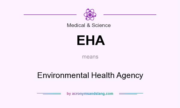 What does EHA mean? It stands for Environmental Health Agency