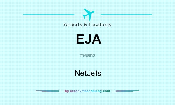 What does EJA mean? It stands for NetJets