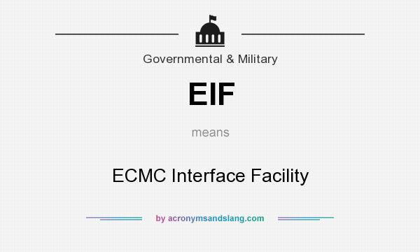 What does EIF mean? It stands for ECMC Interface Facility
