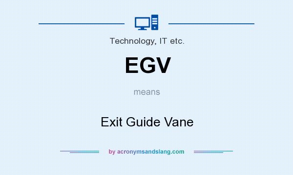 What does EGV mean? It stands for Exit Guide Vane