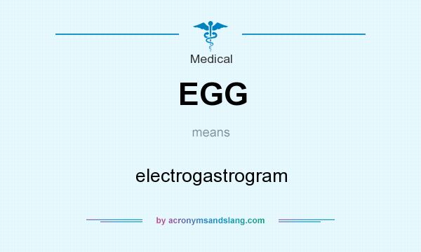 What does EGG mean? It stands for electrogastrogram