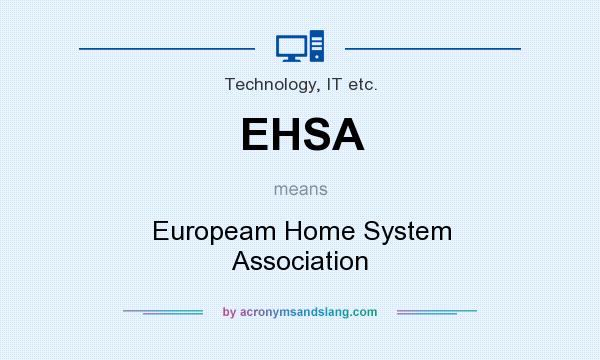What does EHSA mean? It stands for Europeam Home System Association