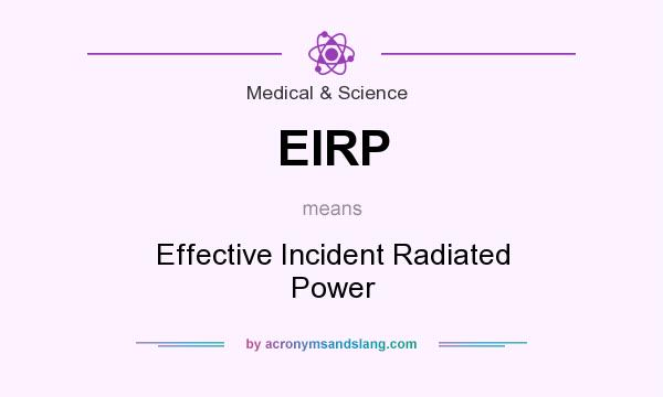 What does EIRP mean? It stands for Effective Incident Radiated Power