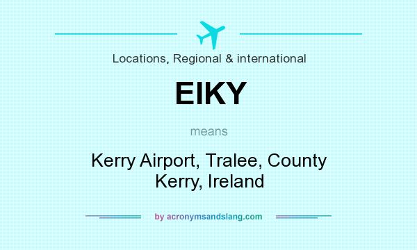 What does EIKY mean? It stands for Kerry Airport, Tralee, County Kerry, Ireland