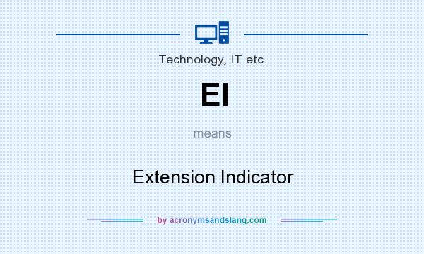What does EI mean? It stands for Extension Indicator