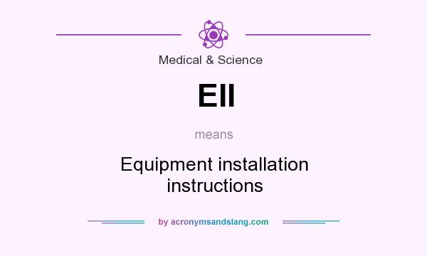 What does EII mean? It stands for Equipment installation instructions
