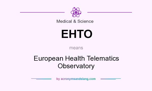 What does EHTO mean? It stands for European Health Telematics Observatory