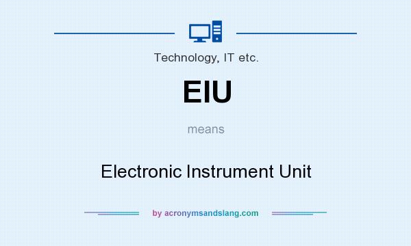 What does EIU mean? It stands for Electronic Instrument Unit