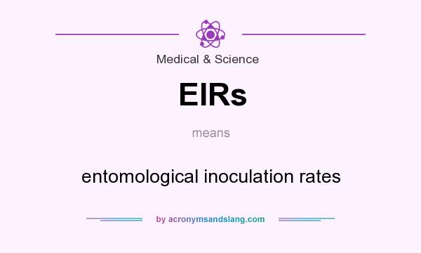What does EIRs mean? It stands for entomological inoculation rates