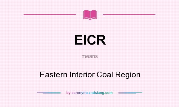 What does EICR mean? It stands for Eastern Interior Coal Region