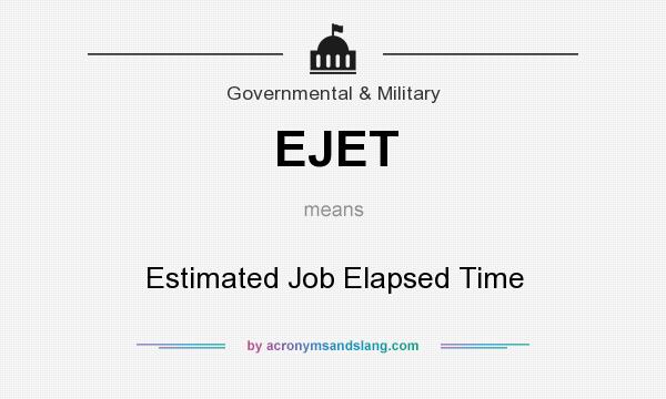 What does EJET mean? It stands for Estimated Job Elapsed Time