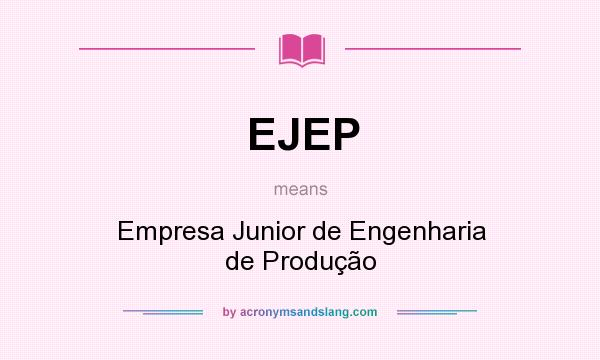 What does EJEP mean? It stands for Empresa Junior de Engenharia de Produção