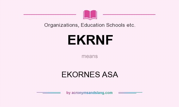 What does EKRNF mean? It stands for EKORNES ASA