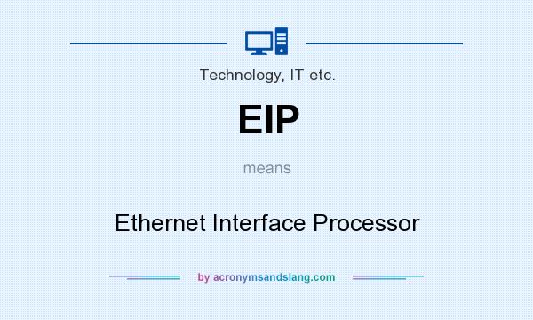 What does EIP mean? It stands for Ethernet Interface Processor