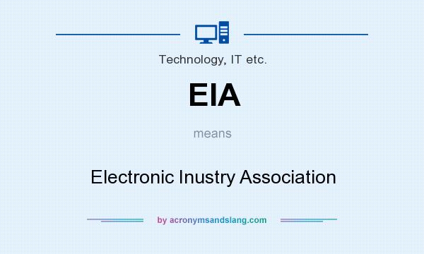 What does EIA mean? It stands for Electronic Inustry Association