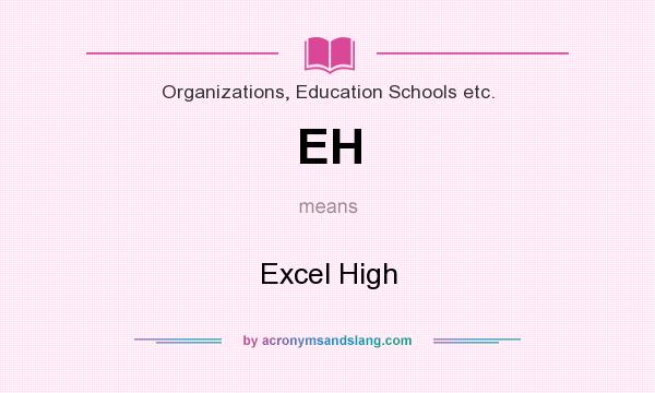 What does EH mean? It stands for Excel High
