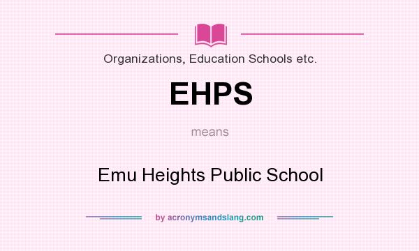 What does EHPS mean? It stands for Emu Heights Public School