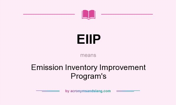 What does EIIP mean? It stands for Emission Inventory Improvement Program`s
