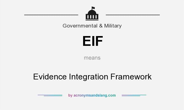 What does EIF mean? It stands for Evidence Integration Framework