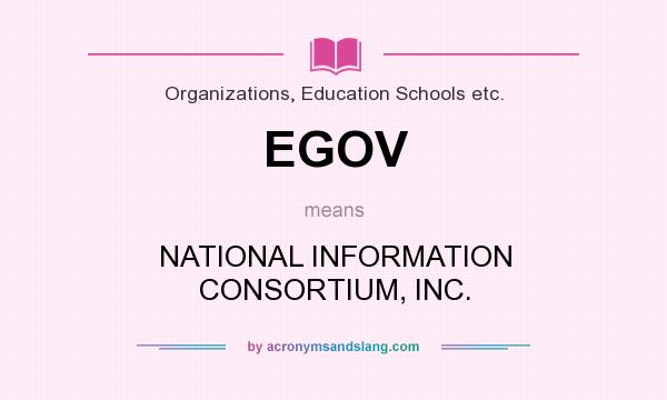 What does EGOV mean? It stands for NATIONAL INFORMATION CONSORTIUM, INC.